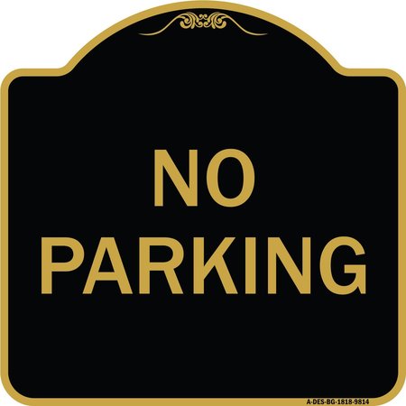 SIGNMISSION Designer Series Sign-No Parking, Black & Gold Heavy-Gauge Aluminum, 18" x 18", BG-1818-9814 A-DES-BG-1818-9814
